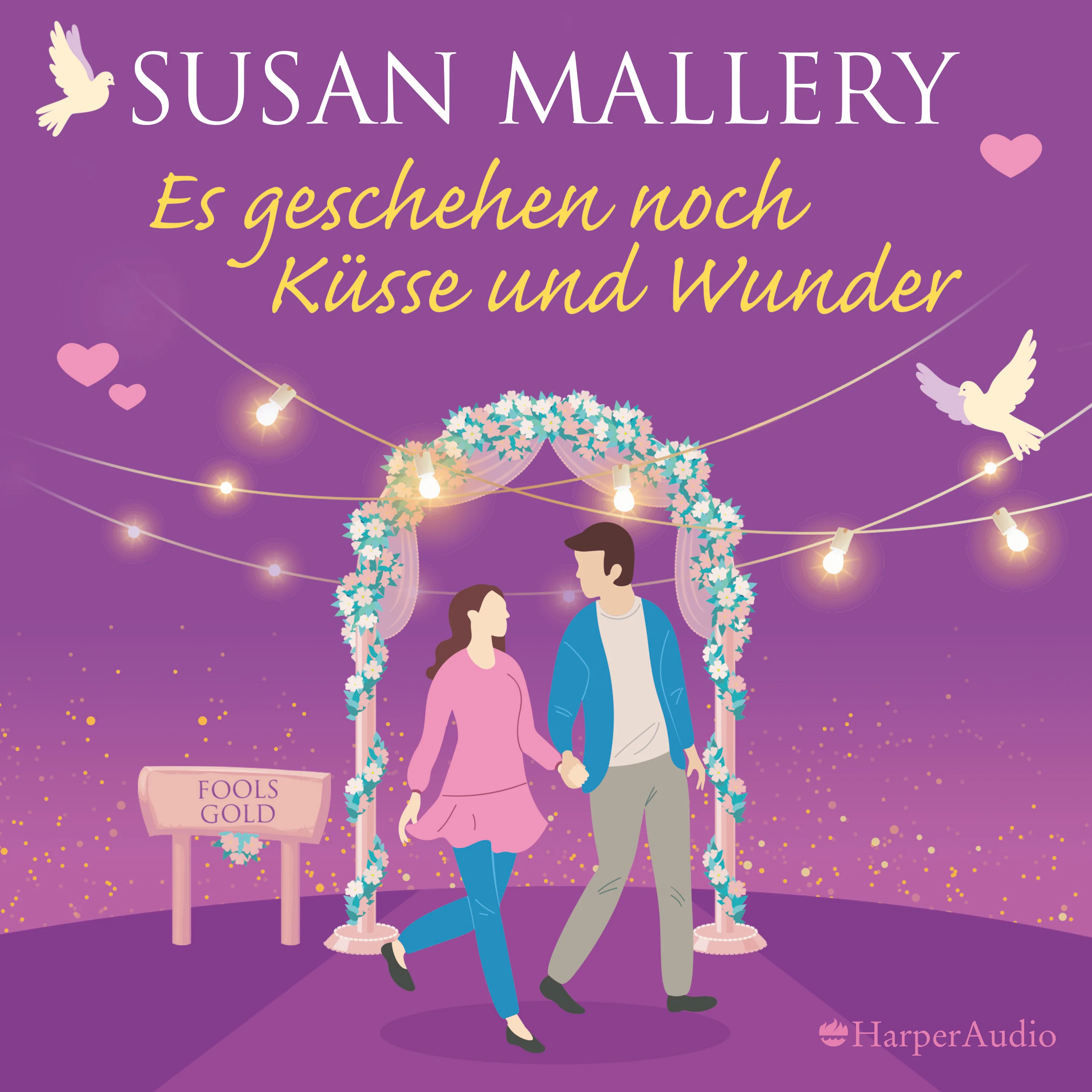 Es geschehen noch Küsse und Wunder (Fool's Gold 30) [ungekürzt]