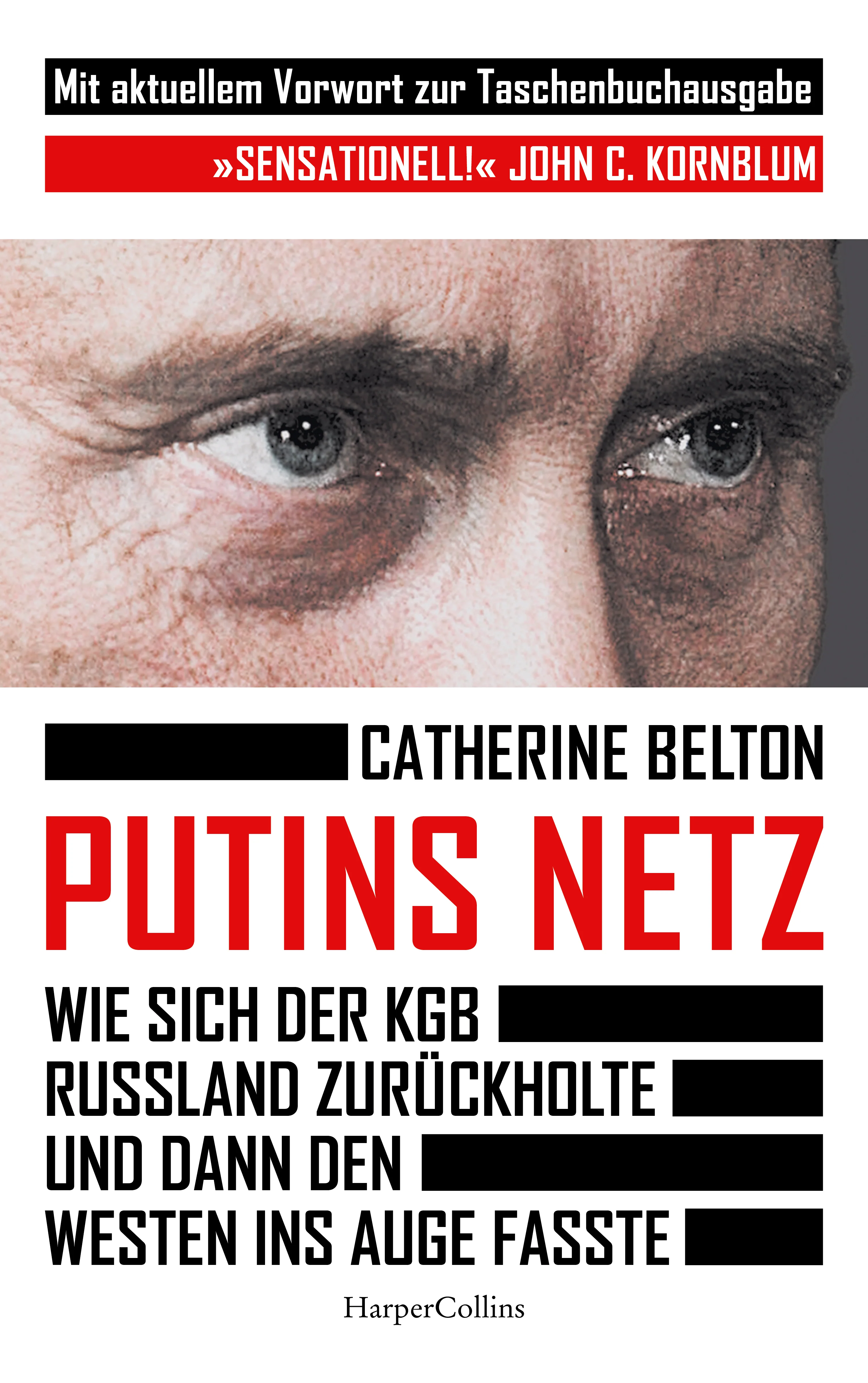 Putins Netz. Wie sich der KGB Russland zurückholte und dann den Westen ins Auge fasste – AKTUALISIERTE TACHENBUCHAUSGABE